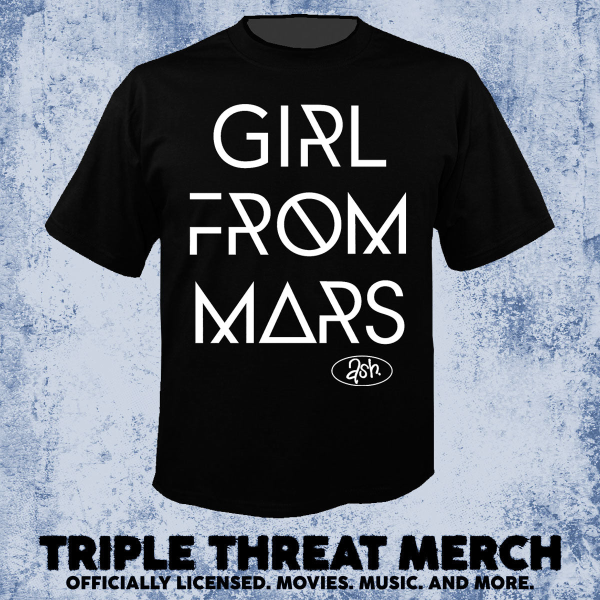 Ash - Girl From Mars [Mens Shirt]
